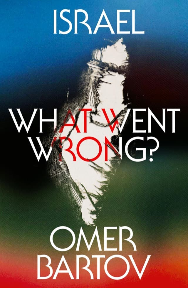 Book cover of Israel: What Went Wrong? by Omer Bartov